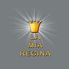 La Mia Regina